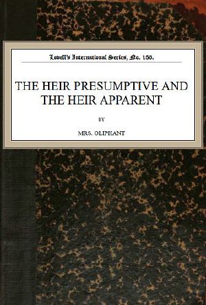 [Gutenberg 59055] • The Heir Presumptive and the Heir Apparent